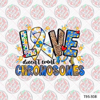 Love Doesn't Count Chromosomes DS Awareness