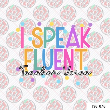 I Speak Fluent Teacher Voice