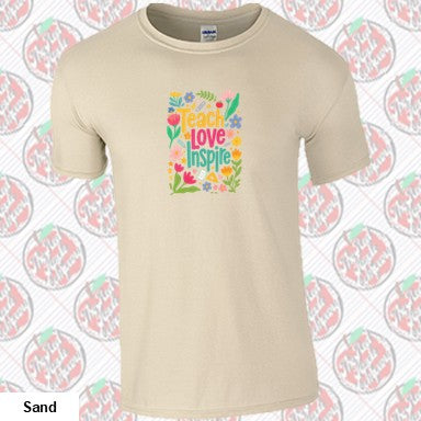 Teach Love Inspire Flowers