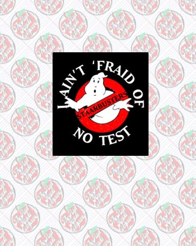 I Ain't 'Fraid of No Test