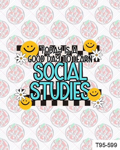 Today is a Good Day to  Learn Social Studies